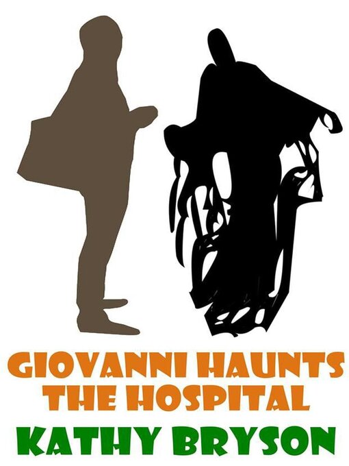 Title details for Giovanni Haunts the Hospital by Kathy Bryson - Wait list